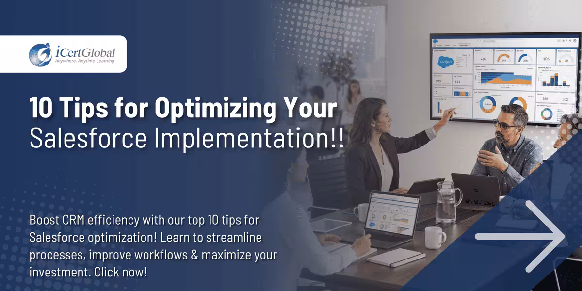 10 Tips for Optimizing Your Salesforce Implementation!!