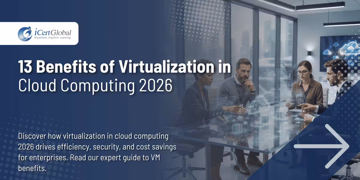 13 Benefits of Virtualization in Cloud Computing 2026
