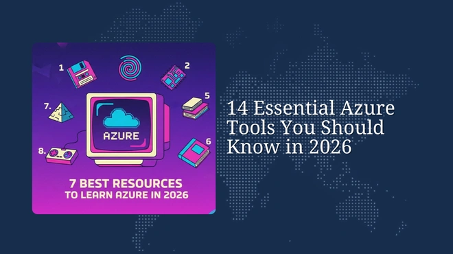 14 Essential Azure Tools to Master in 2026