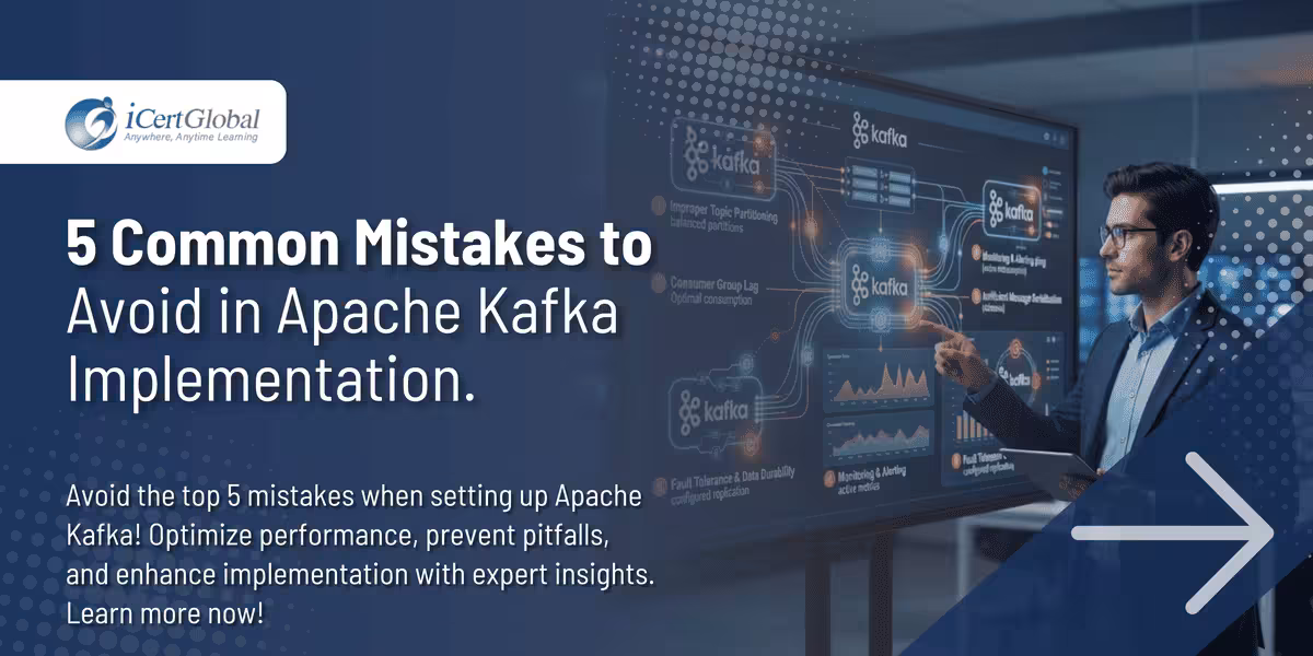 5 Common Mistakes to Avoid in Apache Kafka Implementation.