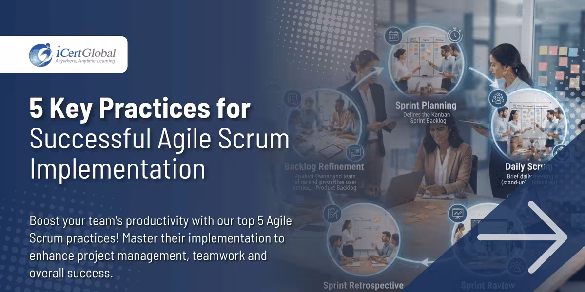 5 Key Practices for Successful Agile Scrum Implementation