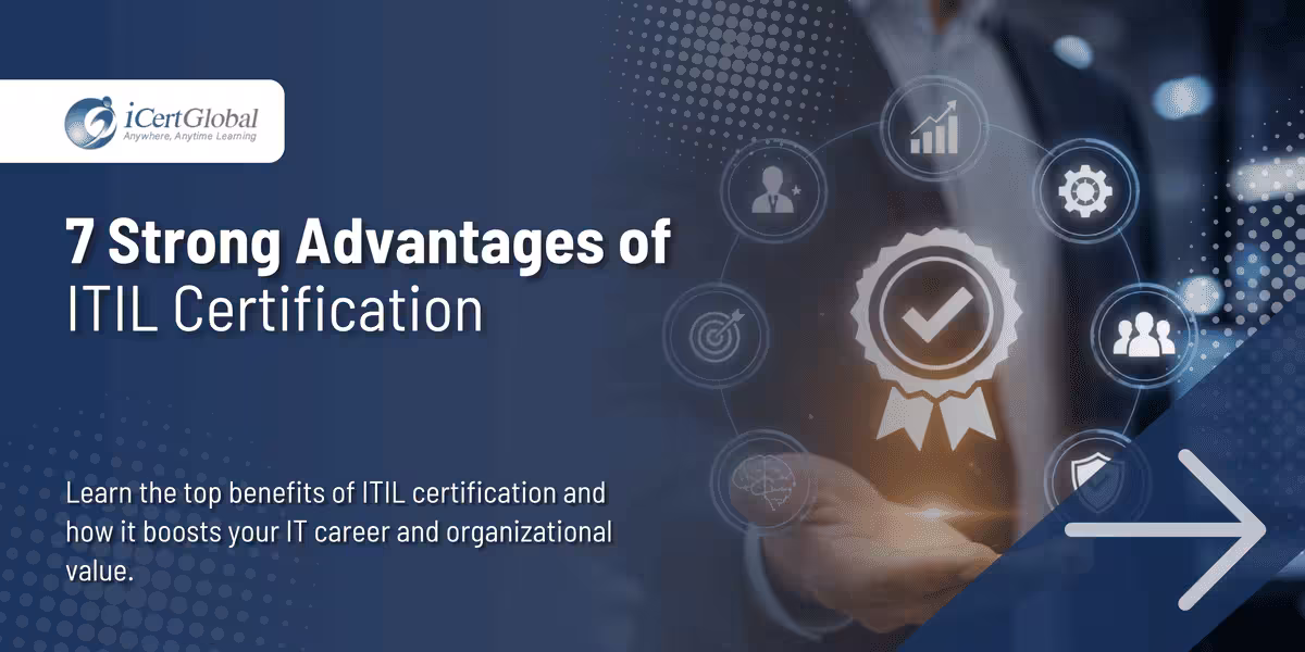 7 Strong Advantages of ITIL Certification