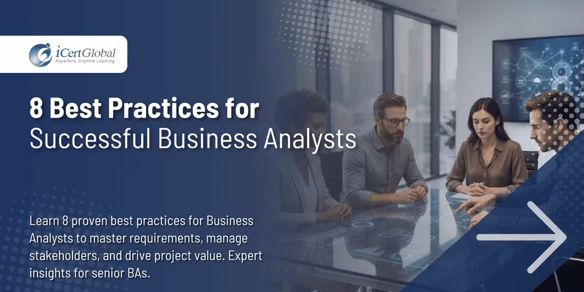 8 Best Practices for Successful Business Analysts