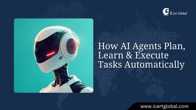 How AI Agents Plan, Learn & Execute Tasks Automatically