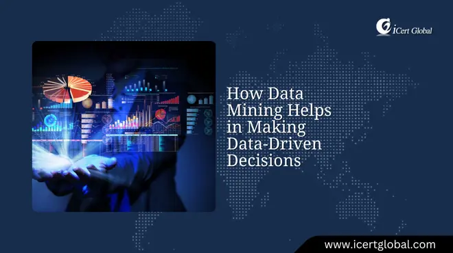 How Data Mining Helps in Making Data-Driven Decisions