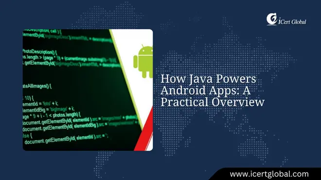 How Java Powers Android Apps: A Practical Overview