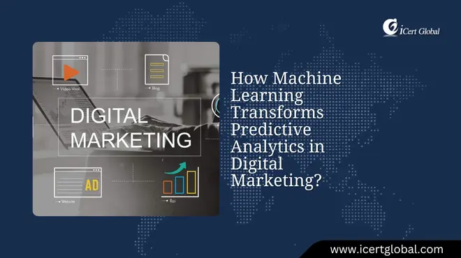 How Machine Learning Transforms Predictive Analytics in Digital Marketing?