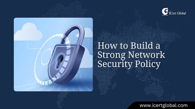 build a strong network security policy an expert guide
