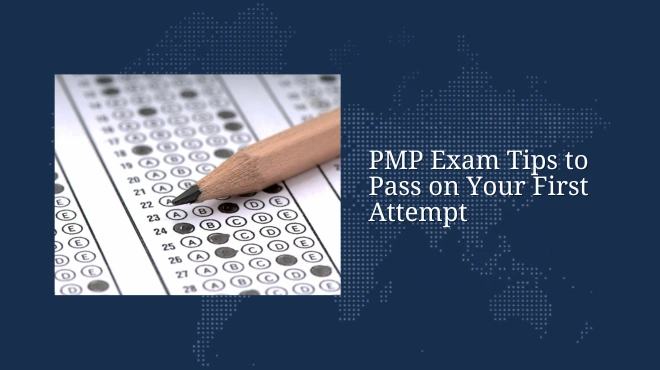 PMP Exam Tips to Pass on First Attempt Successfully