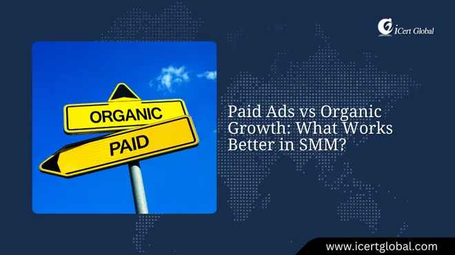 Paid Ads vs Organic Growth: What Works Better in SMM?