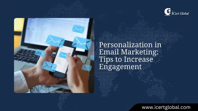 Personalization in Email Marketing: Tips to Increase Engagement