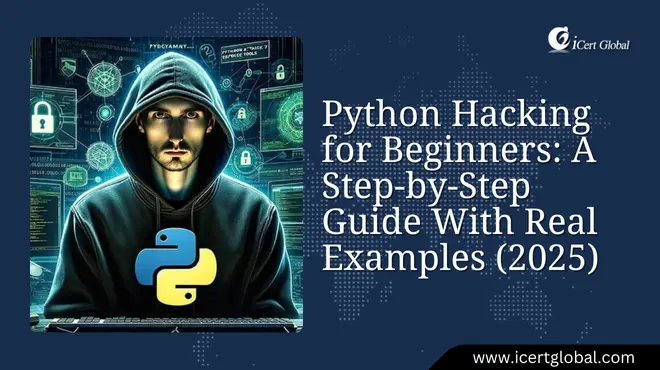 Python Hacking for Beginners: A Step-by-Step Guide With Real Examples (2025)