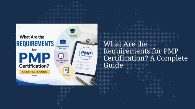 Pmp Requirements Requirements for PMP Certification: A Complete Guide