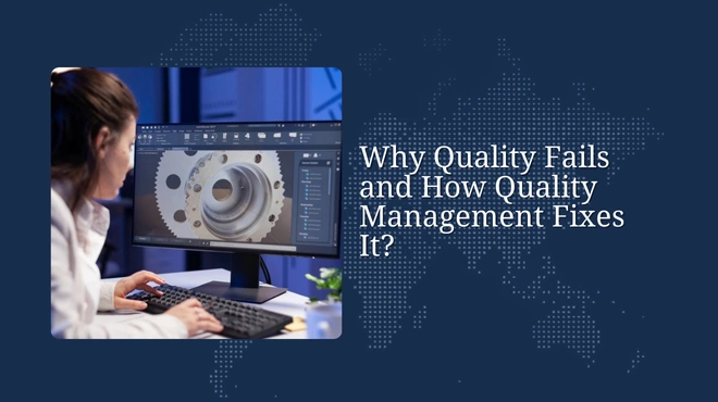Why Quality Fails How Quality Management Fixes It
