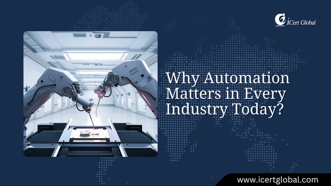 Why Automation Matters in Every Industry Today?