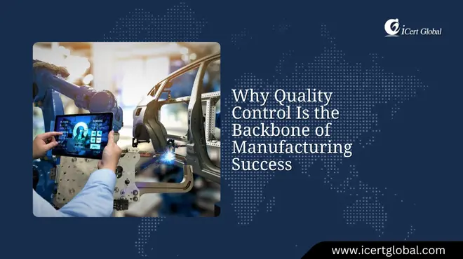 quality control the backbone of manufacturing success