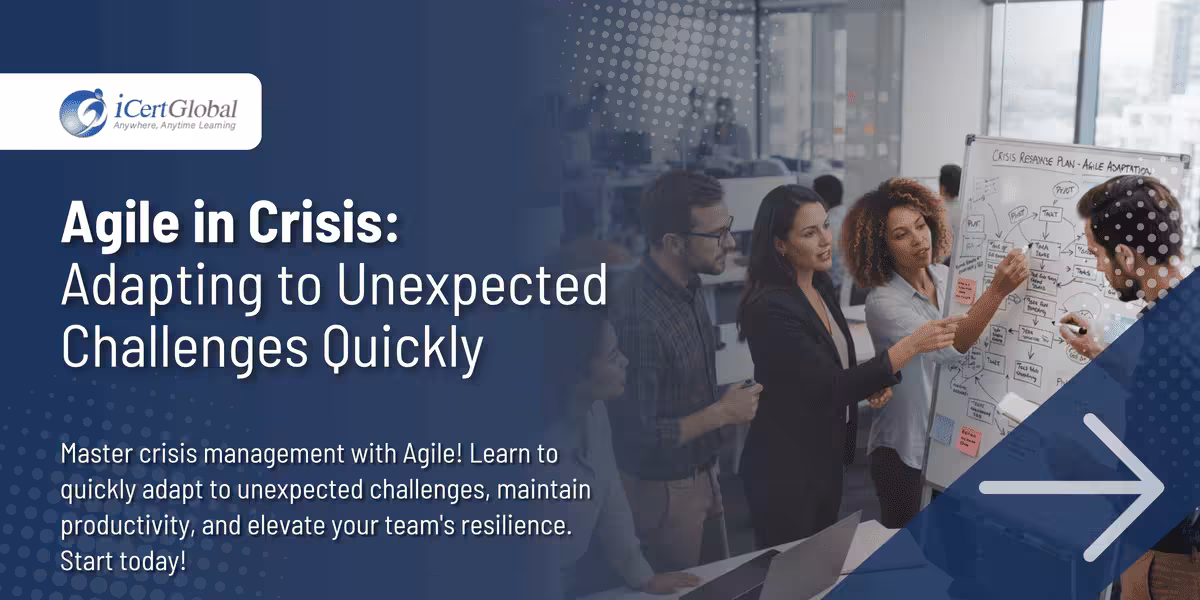 Agile in Crisis: Adapting to Unexpected Challenges Quickly