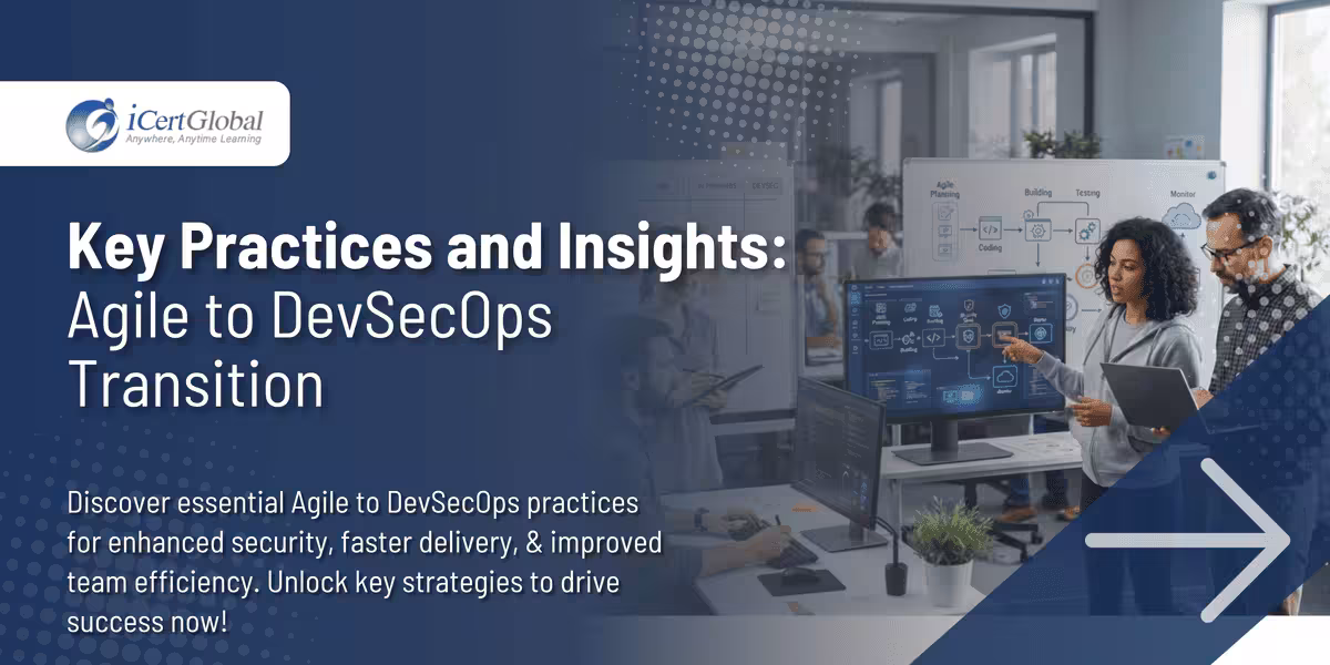 Key Practices and Insights: Agile to DevSecOps Transition