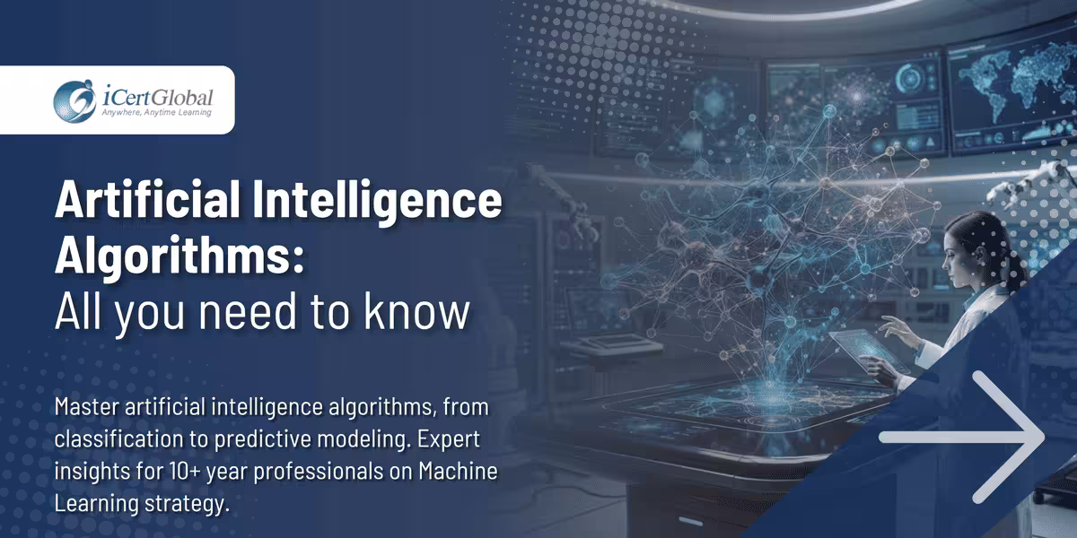 Artificial Intelligence Algorithms: All you need to know