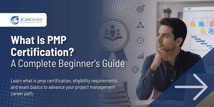 What Is PMP Certification? A Complete Beginner’s Guide