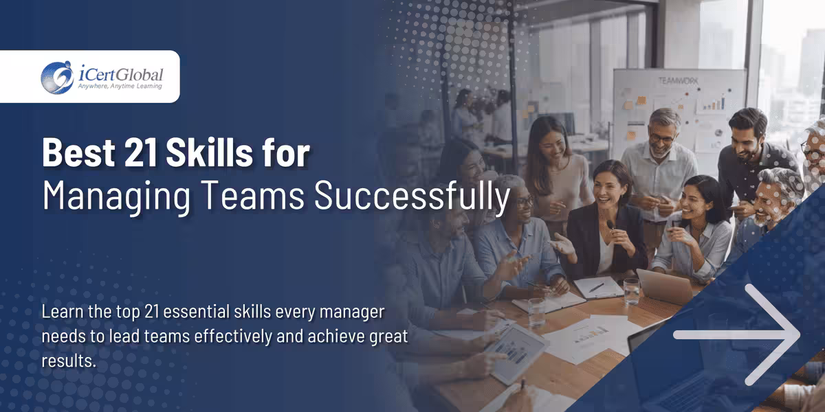 Best 21 Skills for Managing Teams Successfully