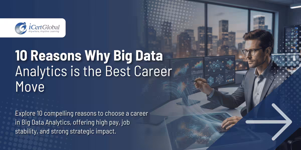 10 Reasons Why Big Data Analytics is the Best Career Move