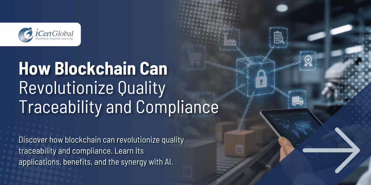 How Blockchain Can Revolutionize Quality Traceability and Compliance