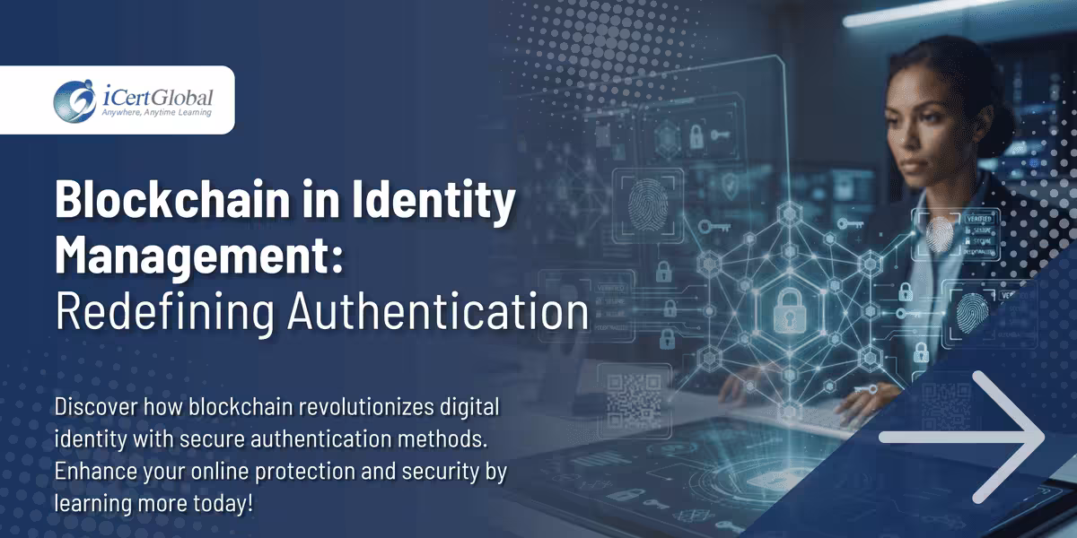 Blockchain in Identity Management:Redefining Authentication