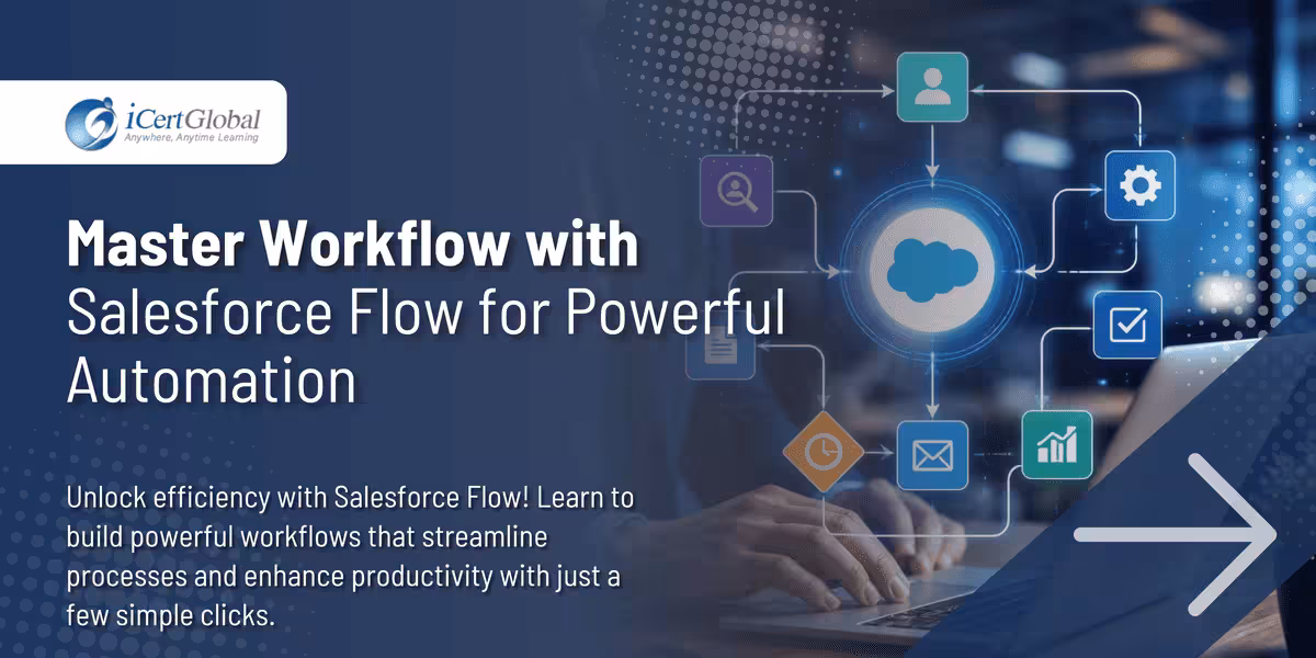 Master Workflow with Salesforce Flow for Powerful Automation