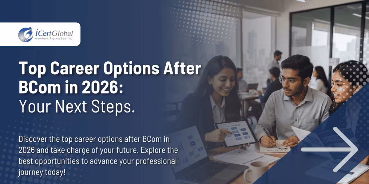 Top Career Options After BCom in 2026: Your Next Steps.