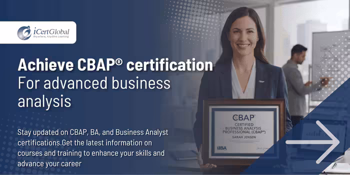 Achieve CBAP® certification for advanced business analysis