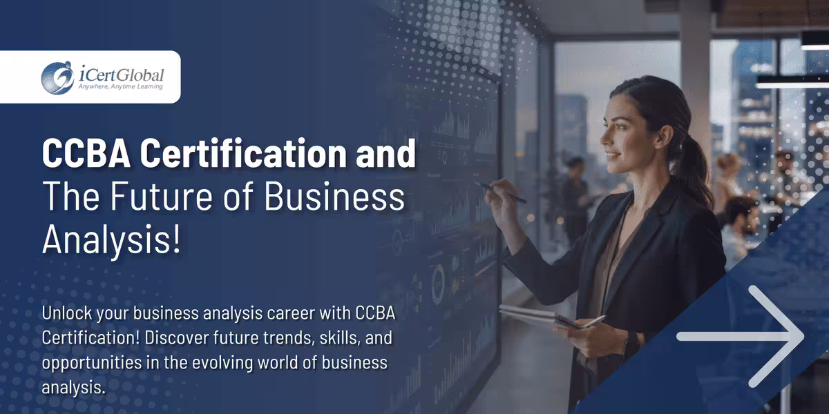 CCBA Certification and the Future of Business Analysis!