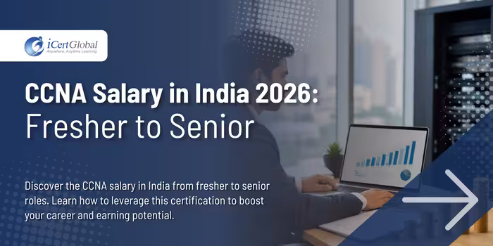 CCNA Salary in India 2026: Fresher to Senior