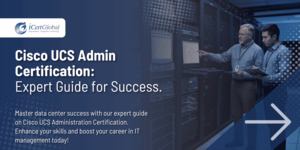 Cisco UCS Admin Certification: Expert Guide for Success.