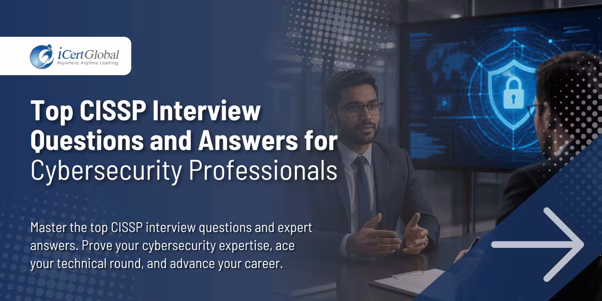 Top CISSP Interview Questions and Answers for Cybersecurity Professionals