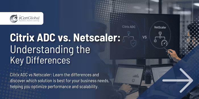 Citrix ADC vs Netscaler: Understanding the Key Differences