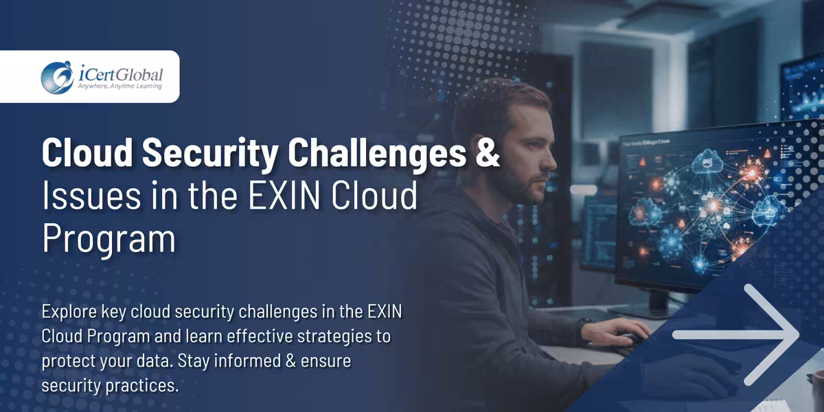 Cloud Security Challenges & Issues in the EXIN Cloud Program
