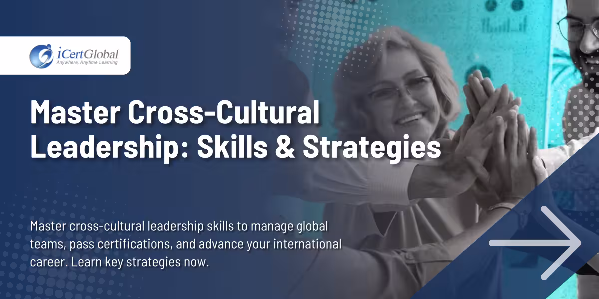 Cross-Cultural Leadership: Meaning, Skills, Challenges, and Strategies