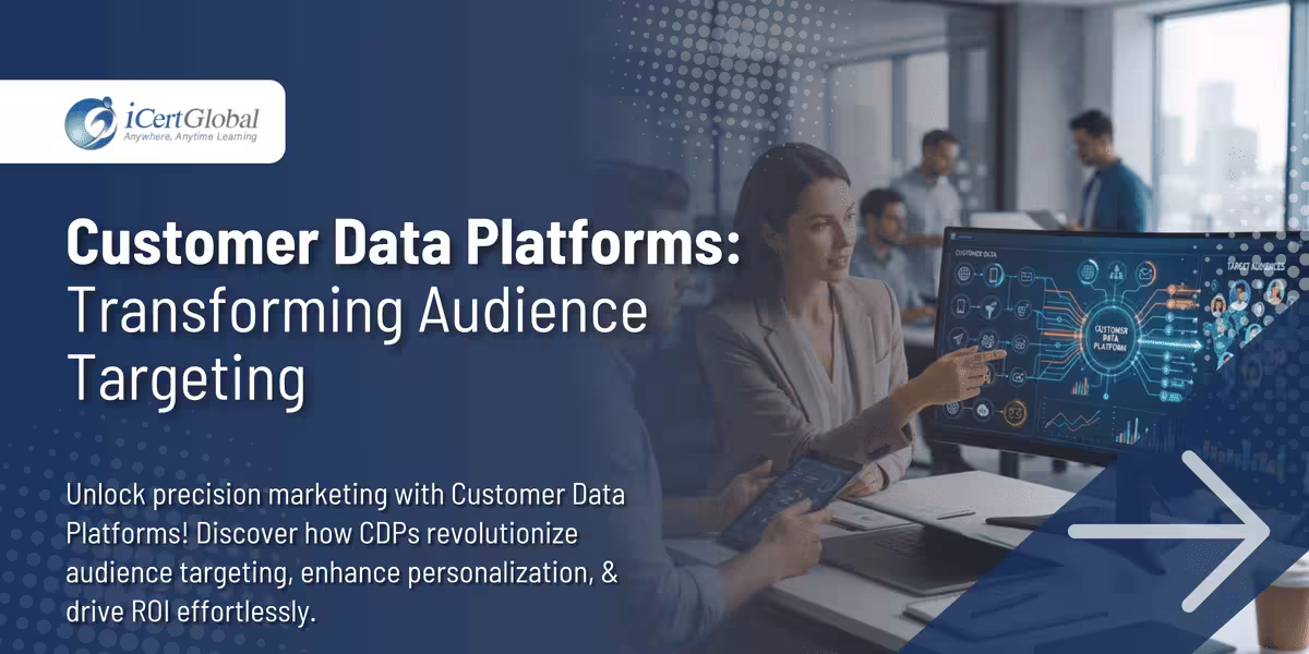 Customer Data Platforms: Transforming Audience Targeting