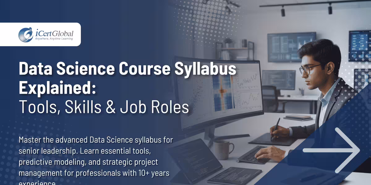 Data Science Course Syllabus Explained: Tools, Skills & Job Roles
