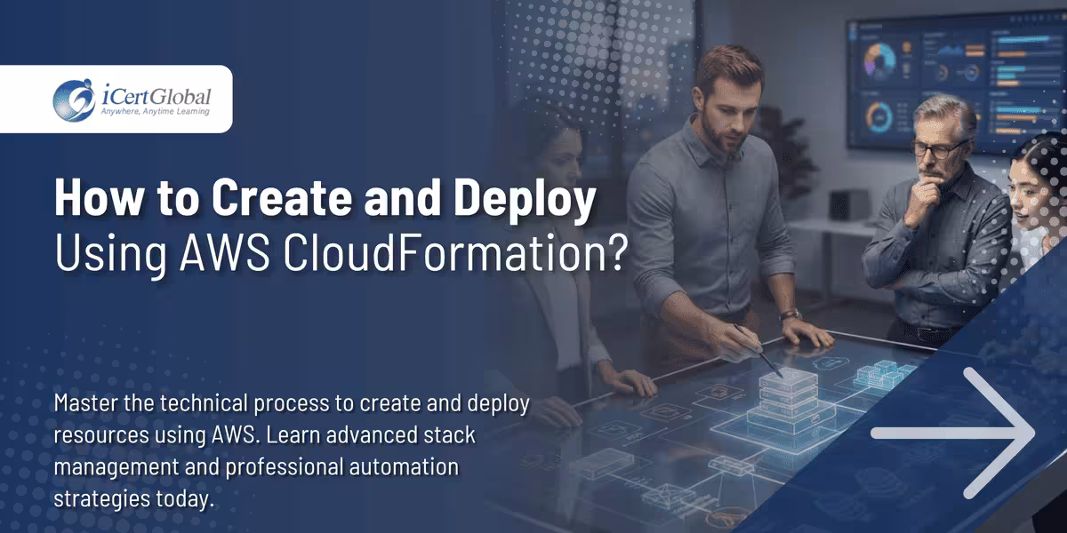 How to Create and Deploy Using AWS CloudFormation?