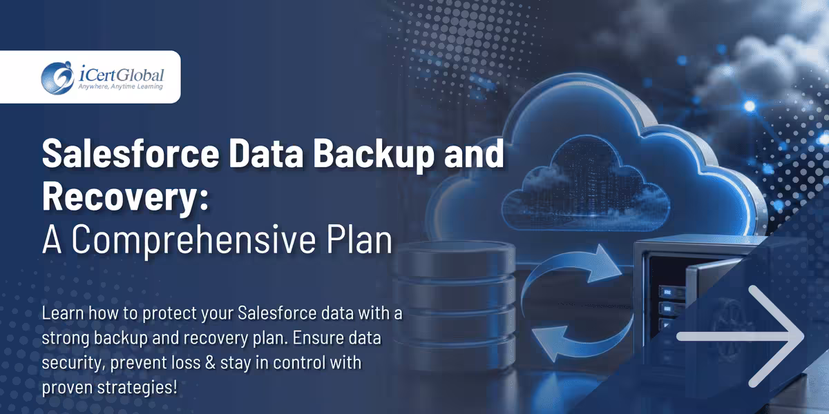 Salesforce Data Backup and Recovery: A Comprehensive Plan
