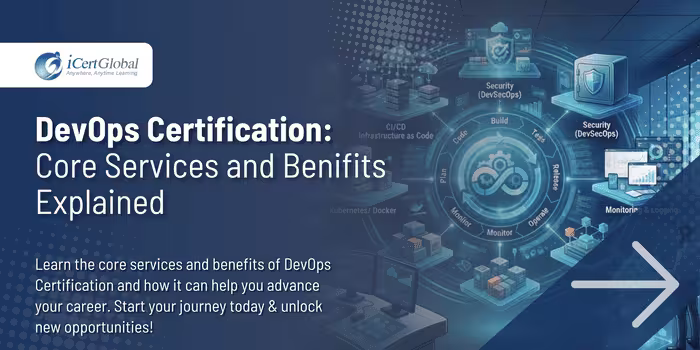 DevOps Certification: Core Services and Benifits Explained