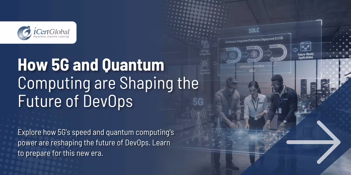 How 5G and Quantum Computing are Shaping the Future of DevOps