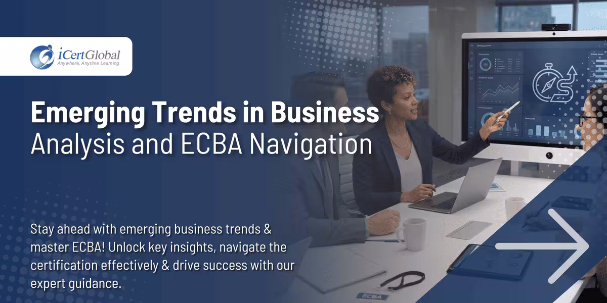 Emerging Trends in Business Analysis and ECBA Navigation