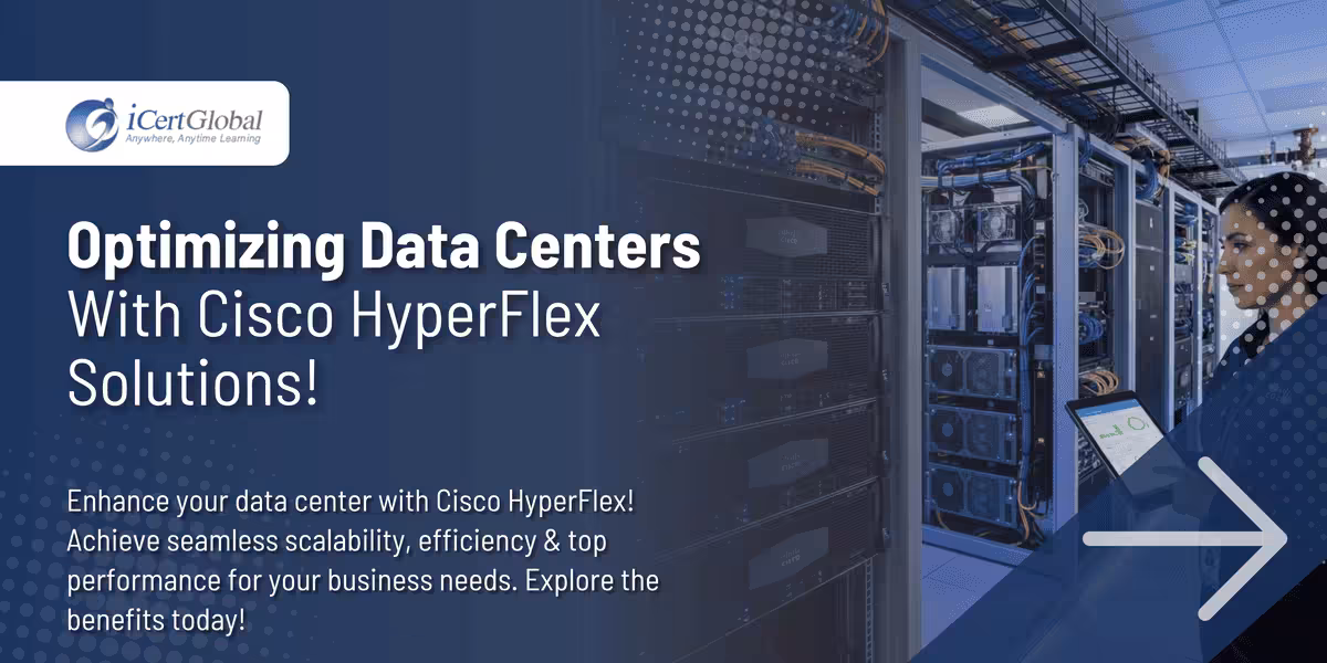 Optimizing Data Centers with Cisco HyperFlex Solutions!
