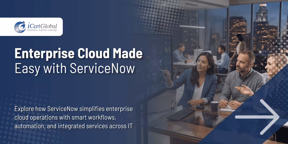 Enterprise Cloud Made Easy with ServiceNow
