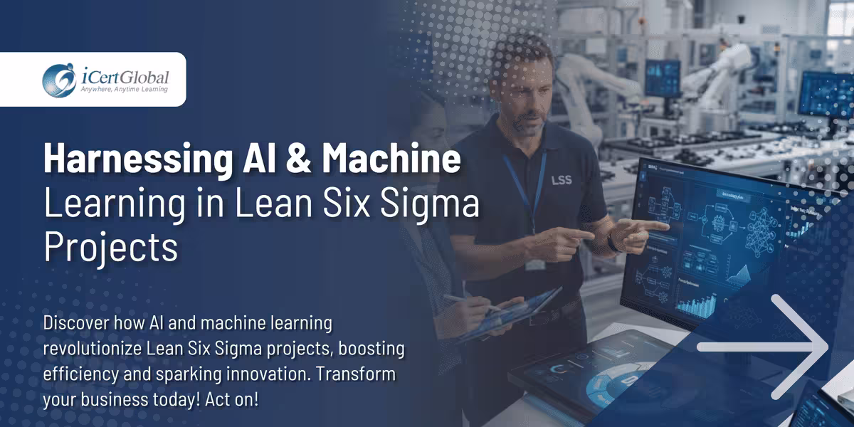 Harnessing AI & Machine Learning in Lean Six Sigma Projects