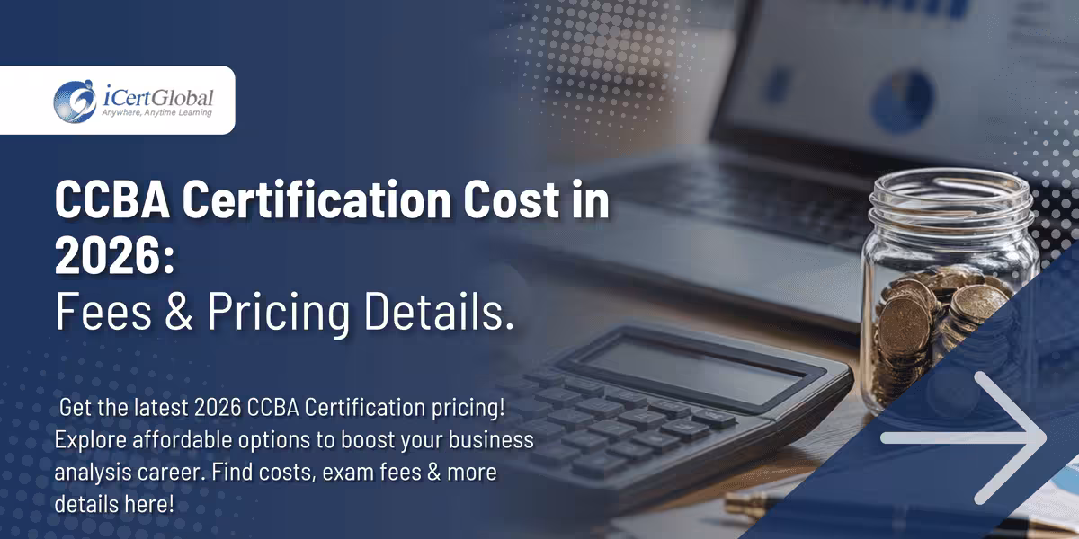 CCBA Certification Cost in 2026: Fees & Pricing Details.