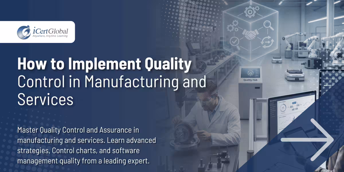 How to Implement Quality Control in Manufacturing and Services